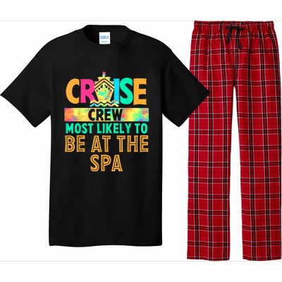 Tie Dye Funny Cruise Crew Most Likely To Be At The Spa Pajama Set