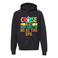 Tie Dye Funny Cruise Crew Most Likely To Be At The Spa Premium Hoodie