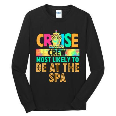 Tie Dye Funny Cruise Crew Most Likely To Be At The Spa Tall Long Sleeve T-Shirt