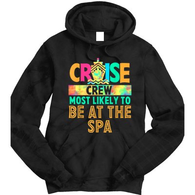 Tie Dye Funny Cruise Crew Most Likely To Be At The Spa Tie Dye Hoodie