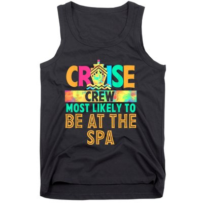 Tie Dye Funny Cruise Crew Most Likely To Be At The Spa Tank Top