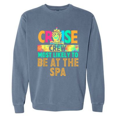 Tie Dye Funny Cruise Crew Most Likely To Be At The Spa Garment-Dyed Sweatshirt