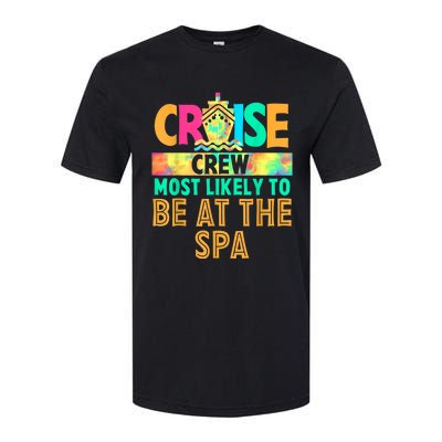 Tie Dye Funny Cruise Crew Most Likely To Be At The Spa Softstyle CVC T-Shirt