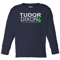 Tudor Dixon For Governor Toddler Long Sleeve Shirt