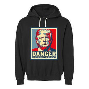 Trump Danger For The Deepbluestate Garment-Dyed Fleece Hoodie