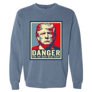 Trump Danger For The Deepbluestate Garment-Dyed Sweatshirt