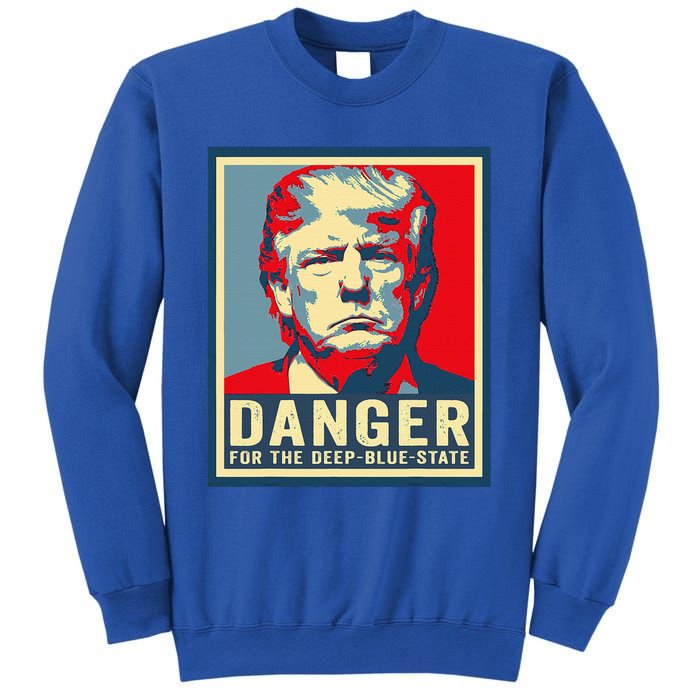 Trump Danger For The Deepbluestate Sweatshirt