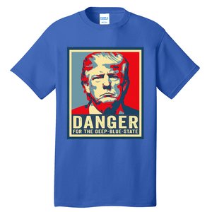 Trump Danger For The Deepbluestate Tall T-Shirt