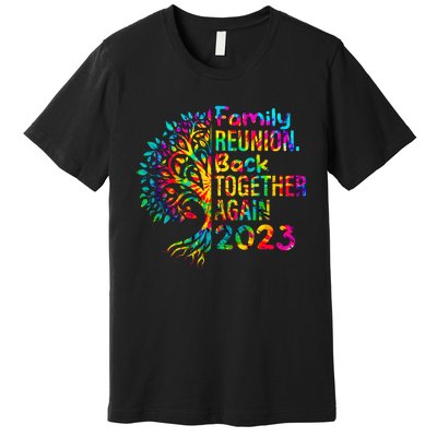 Tie Dye Family Reunion Back Together Again Family Reunion Premium T-Shirt