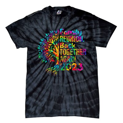 Tie Dye Family Reunion Back Together Again Family Reunion Tie-Dye T-Shirt