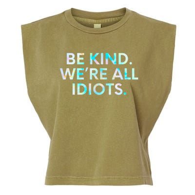 Tie Dye Funny Inspirational Quote, Be Kind. We're All Idiots Garment-Dyed Women's Muscle Tee