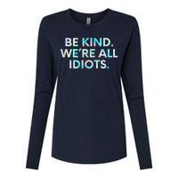 Tie Dye Funny Inspirational Quote, Be Kind. We're All Idiots Womens Cotton Relaxed Long Sleeve T-Shirt