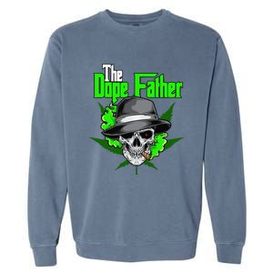 The Dope Father Worlds Dopest Dad Papa Weed Smoke Cannabis Garment-Dyed Sweatshirt