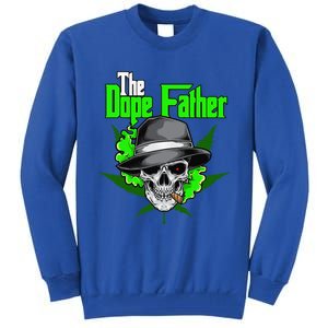 The Dope Father Worlds Dopest Dad Papa Weed Smoke Cannabis Tall Sweatshirt