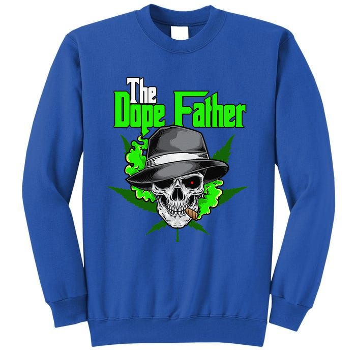 The Dope Father Worlds Dopest Dad Papa Weed Smoke Cannabis Tall Sweatshirt