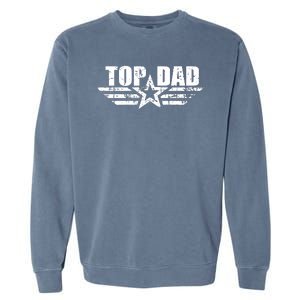 Top Dad Father Day Birthday Gifts Garment-Dyed Sweatshirt