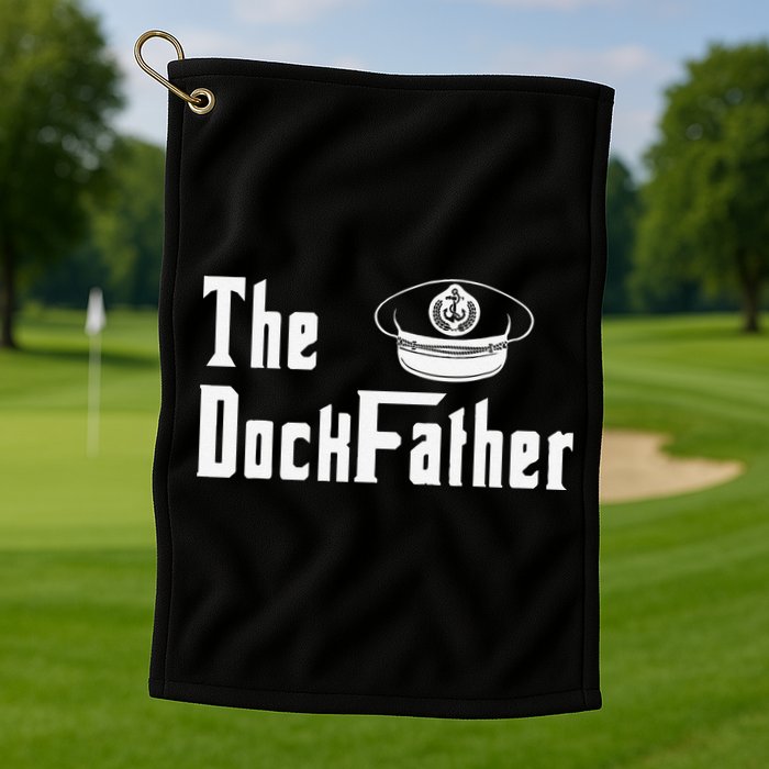 The Dock Father Captain Of The Boat Dad Funny Fathers Day Golf Towel