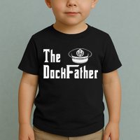The Dock Father Captain Of The Boat Dad Funny Fathers Day Toddler T-Shirt