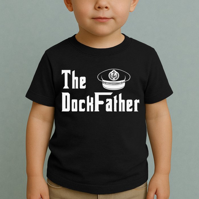 The Dock Father Captain Of The Boat Dad Funny Fathers Day Toddler T-Shirt