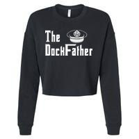 The Dock Father Captain Of The Boat Dad Funny Fathers Day Cropped Pullover Crew