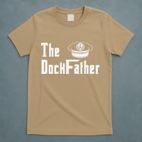 The Dock Father Captain Of The Boat Dad Funny Fathers Day T-Shirt