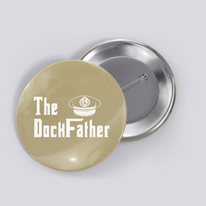The Dock Father Captain Of The Boat Dad Funny Fathers Day Button