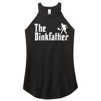 The Dinkfather Funny Pickleball Women's Perfect Tri Rocker Tank