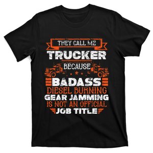 Truck Driver Funny Big Trucking Badass Diesel Trucker T-Shirt