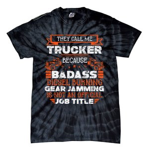 Truck Driver Funny Big Trucking Badass Diesel Trucker Tie-Dye T-Shirt