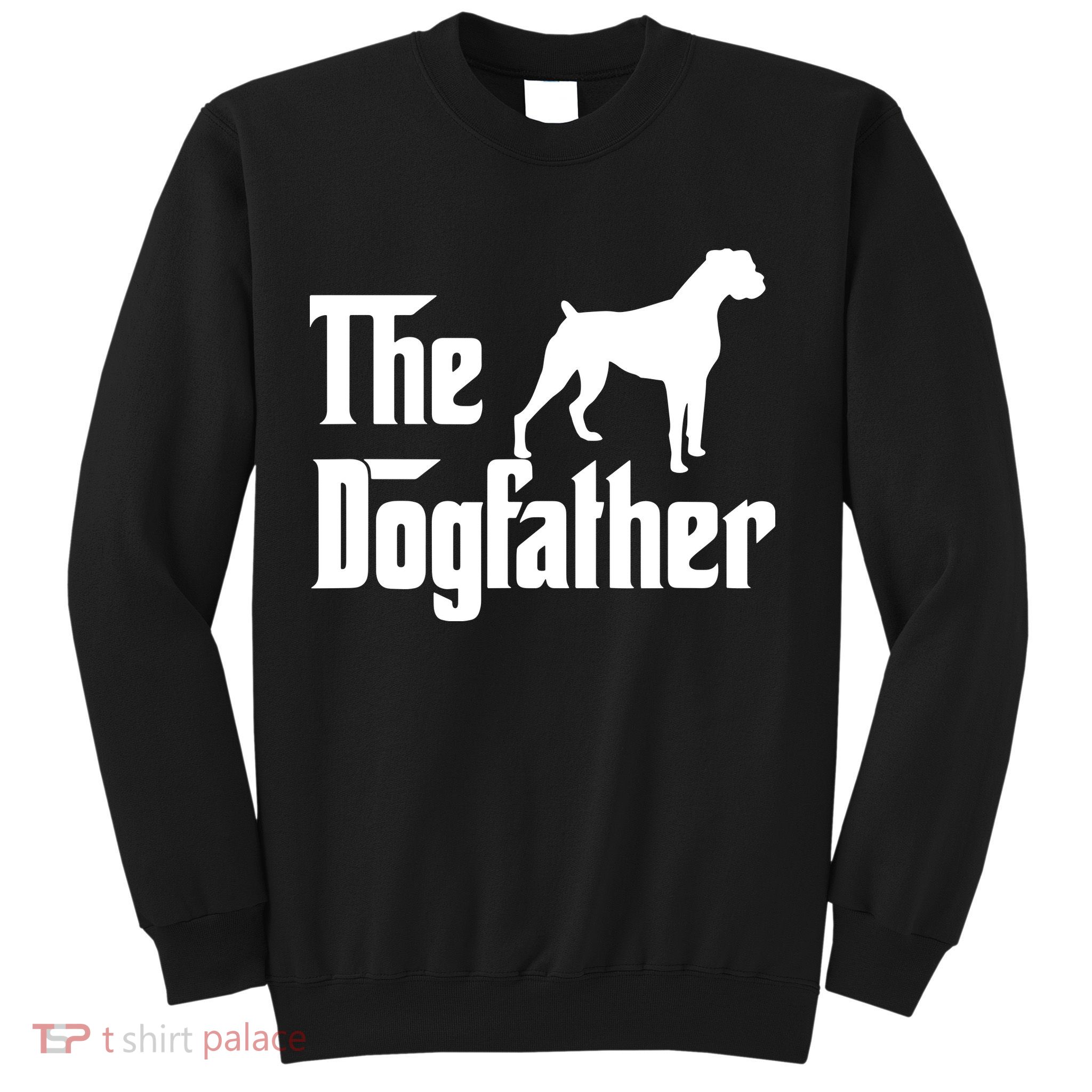 The Dog Father T Boxer Dog Lover Gift For Men Dad Sweatshirt