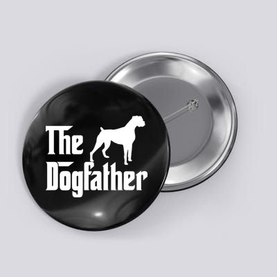 The Dog Father T Boxer Dog Lover Gift For Men Dad Button