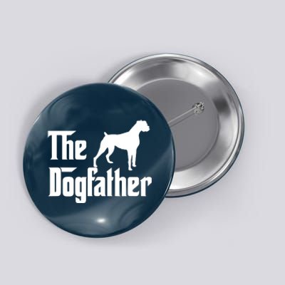 The Dog Father T Boxer Dog Lover Gift For Men Dad Button