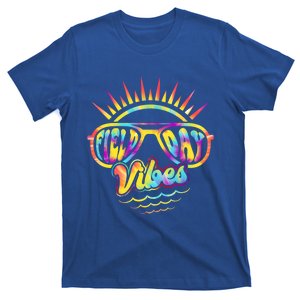 Tie Dye Field Day Vibes Last Day Of School Field Day Teacher Funny Gift T-Shirt