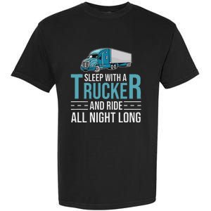 Truck Driver Funny Big Trucking Trucker Garment-Dyed Heavyweight T-Shirt