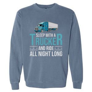 Truck Driver Funny Big Trucking Trucker Garment-Dyed Sweatshirt