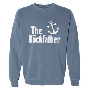 The Dockfather Funny Boating Fishing Boat Dad Captain Boater Garment-Dyed Sweatshirt