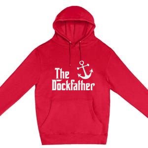 The Dockfather Funny Boating Fishing Boat Dad Captain Boater Premium Pullover Hoodie