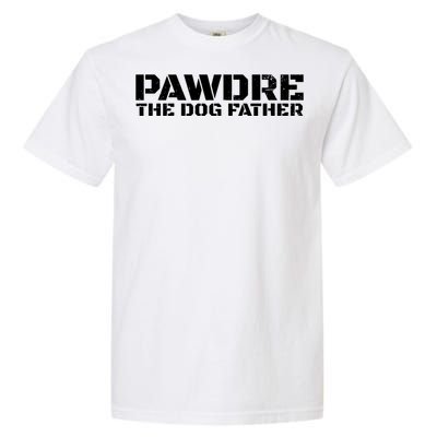 The Dog Father Original Dog Dad Garment-Dyed Heavyweight T-Shirt