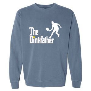 The Dink Father Pickleball Dad Funny Pickleball Garment-Dyed Sweatshirt