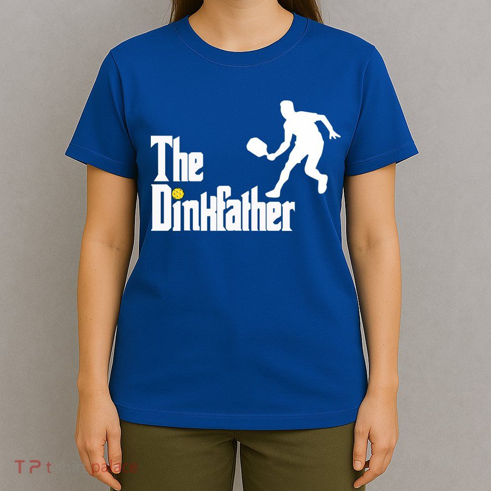 The Dink Father Pickleball Dad Funny Pickleball T-Shirt