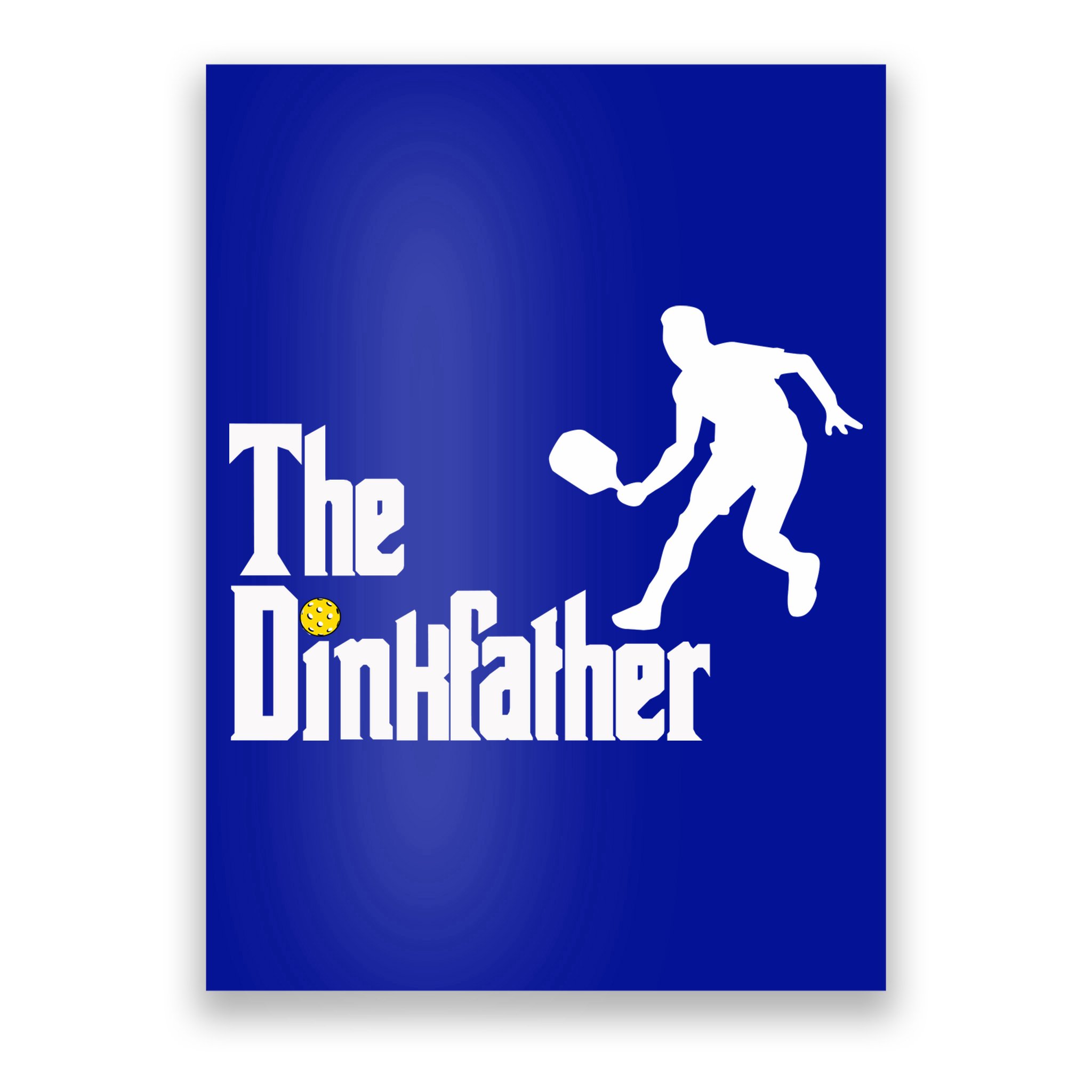 The Dink Father Pickleball Dad Funny Pickleball Poster