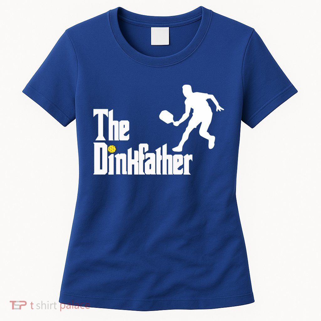 The Dink Father Pickleball Dad Funny Pickleball Womens T-Shirt