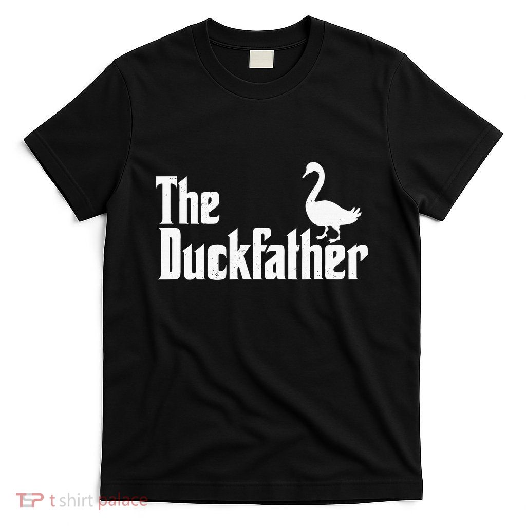 The Duck Father Duck Lover Quack Dad Goose Lover T-Shirt