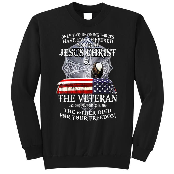 Two Defining Forces Have Ever Offered To Die For You Sweatshirt