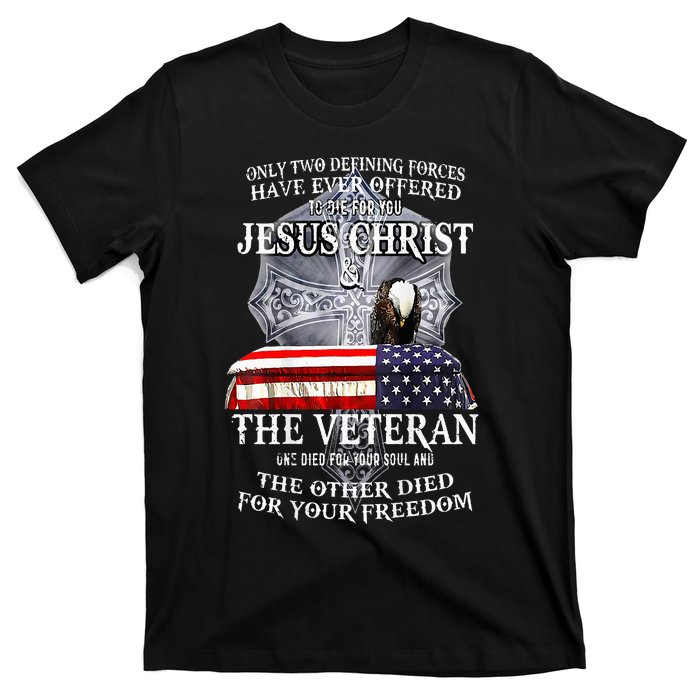 Two Defining Forces Have Ever Offered To Die For You T-Shirt