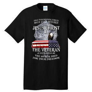 Two Defining Forces Have Ever Offered To Die For You Tall T-Shirt