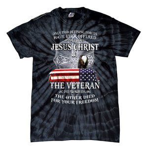 Two Defining Forces Have Ever Offered To Die For You Tie-Dye T-Shirt