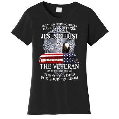 Two Defining Forces Have Ever Offered To Die For You Women's T-Shirt