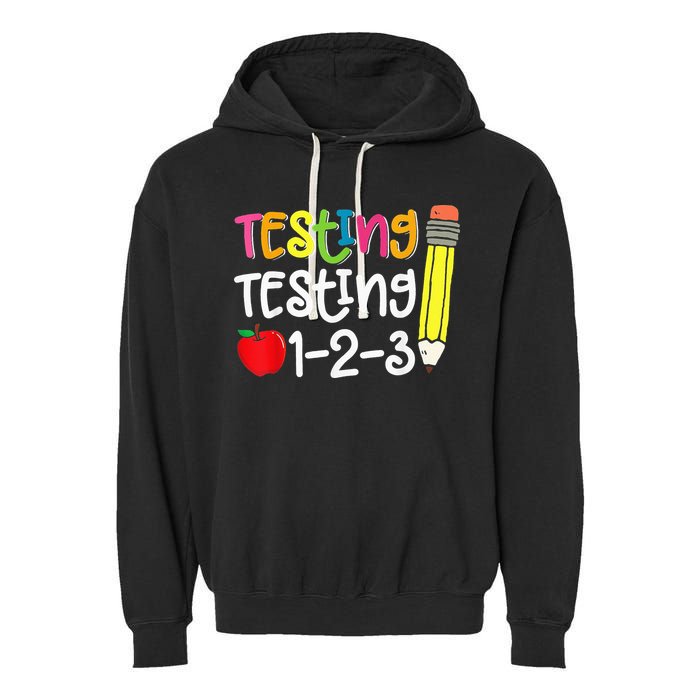 Testing Day For Teacher Testing Testing 123 Cute Test Day Garment-Dyed Fleece Hoodie