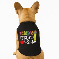 Testing Day For Teacher Testing Testing 123 Cute Test Day Doggie Tank